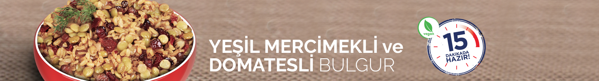 YEŞİL MERCİMEKLİ DOMATESLİ BULGUR